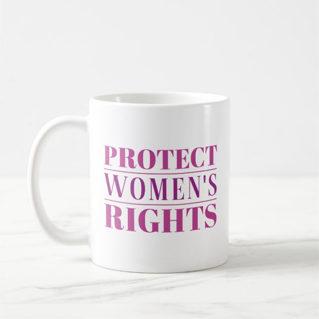 Protect Women’s Rights Coffee Mug (Left)