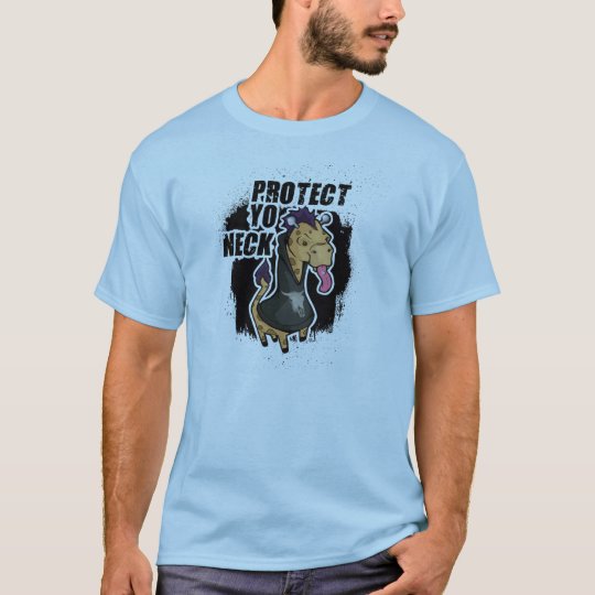 "Protect Yo Neck" (especially if you're a giraffe) T-Shirt