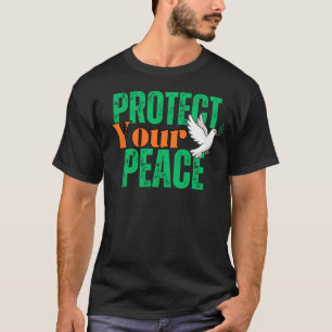 Protect Your Peace Inspirational Quote with Dove  T-Shirt