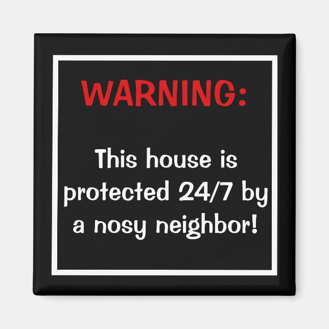 Protected By A Nosy Neighbour Magnet (Front)