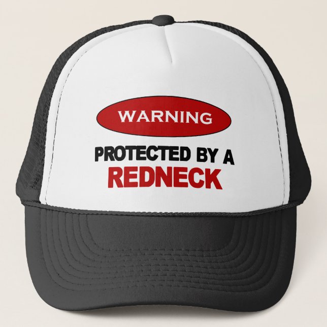 Protected By A Redneck Trucker Hat (Front)