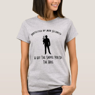 Protected By Mob Security T-Shirt
