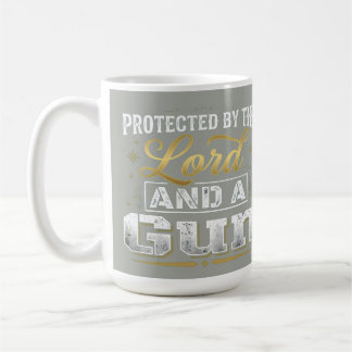 Protected by the Lord and a Gun Coffee Mug