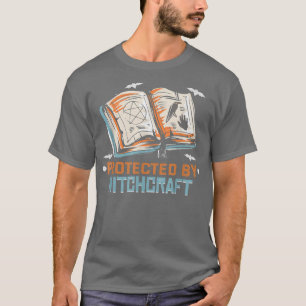 Protected by witchcraft Magic Halloween Occult Wit T-Shirt