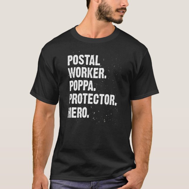 Protector Hero Postal Worker Poppa Mailman Dad Pro T-Shirt (Front)