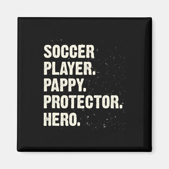 Protector Hero Soccer Player Pappy Soccer Lover Da Magnet (Front)