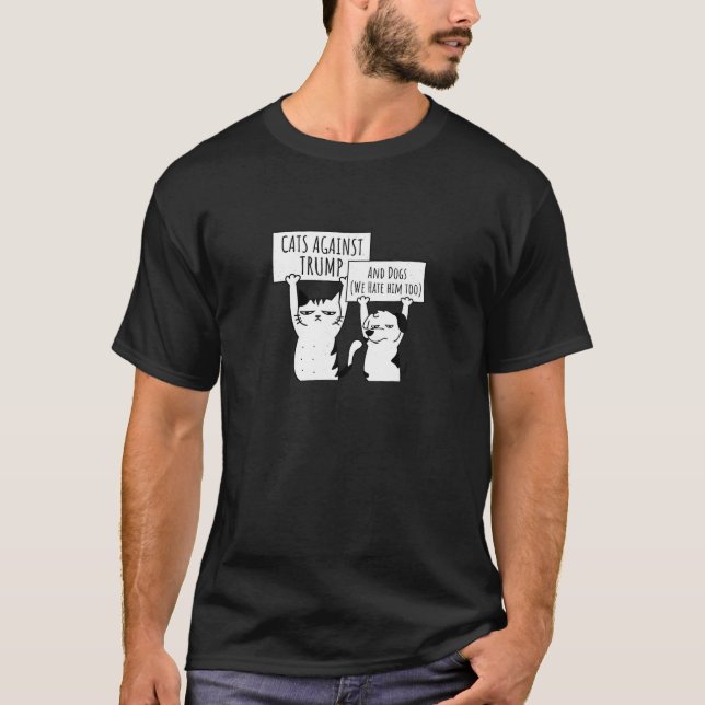 Protest Cat Cats and Dogs Against Trump T Shirt (Front)