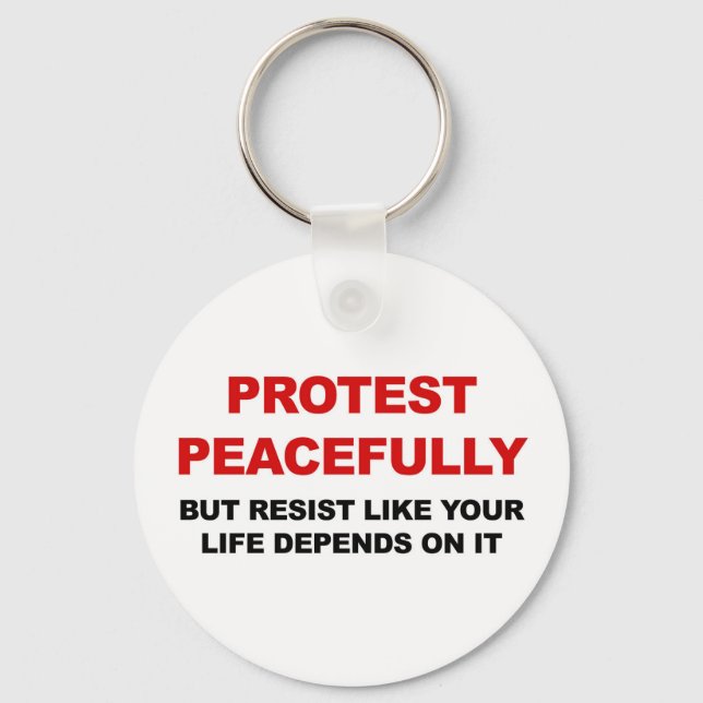 Protest Peacefully But Resist Key Ring (Front)