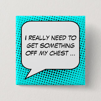 Protest Speech Bubble Your Message Template 15 Cm Square Badge