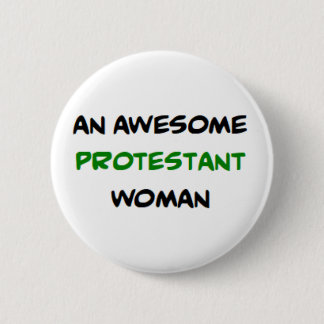 protestant woman, awesome 6 cm round badge