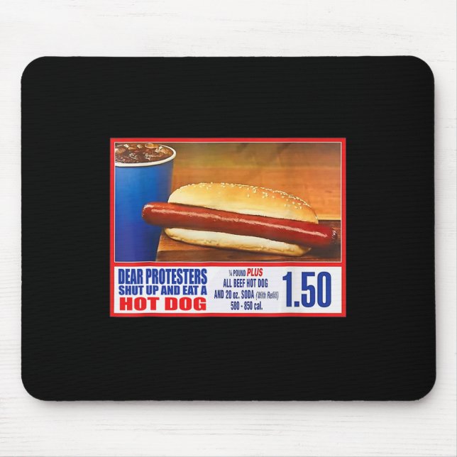 Protesters Shut Up And Eat A Hot Dog Funny 4th Of  Mouse Mat (Front)