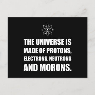 Protons Electrons Neutrons Morons Postcard