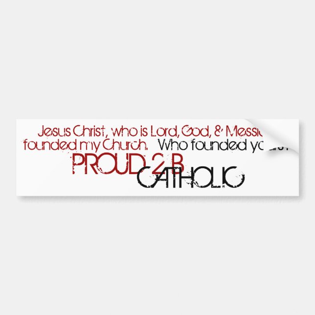 PROUD 2 B CATHOLIC - Bumper Sticker- Red/Black Bumper Sticker (Front)