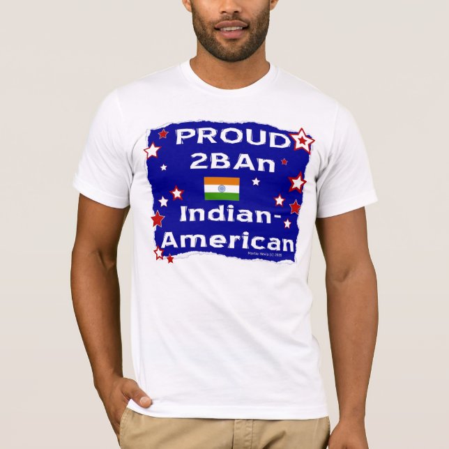 Proud 2B An Indian-American - Shirt (Front)