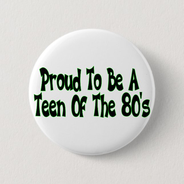 Proud 80's Teen 6 Cm Round Badge (Front)