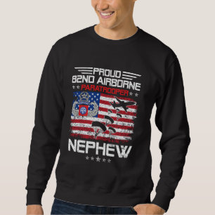 Proud 82nd Airborne Div Paratrooper Nephew Flag US Sweatshirt