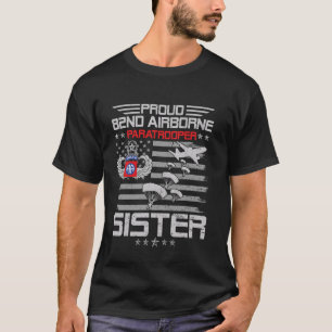 Proud 82nd Airborne Paratrooper Sister Flag US Vet T-Shirt