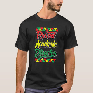 Proud Academic Director Black History Month Africa T-Shirt