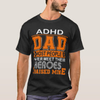 Proud ADHD Dad I Raised Mine