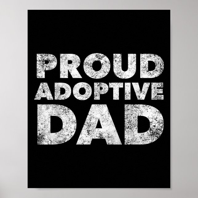 Proud Adoptive Dad - Adoption - Proud Father  Poster (Front)