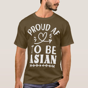 Proud AF to be Asian Proud American Asians Womens  T-Shirt