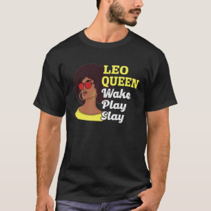 Proud afro Leo Queen Wake Pray Slay Leo sign T-Shirt