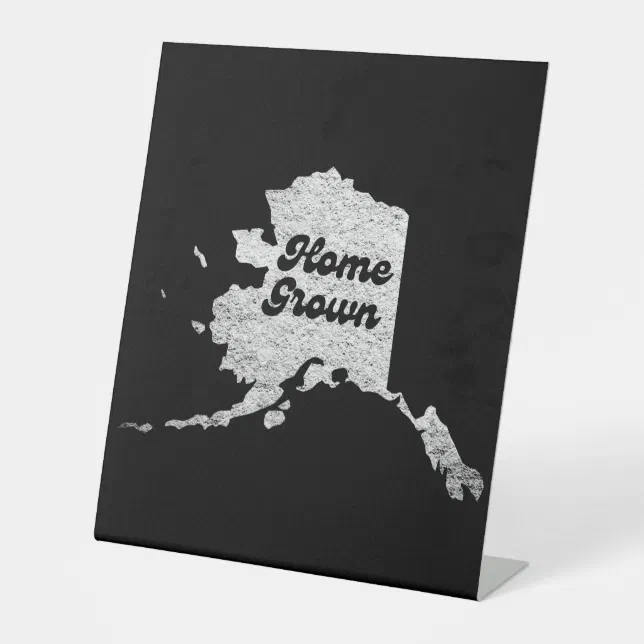 proud Alask State home grown Map Outline Rocky Map Pedestal Sign | Zazzle