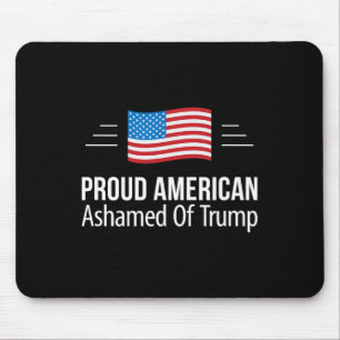 Proud American - Ashamed Of Trump - Mouse Mat