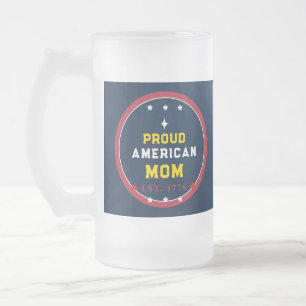 Proud American Mum 4th of July Frosted Glass Beer Mug