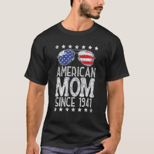 Proud American Mum Since 1941 4th Of July Usa Birt T-Shirt