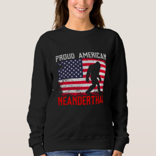 Proud American Neanderthal USA Flag & Bigfoot Sweatshirt
