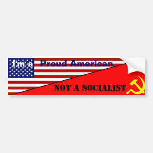 Proud American not a socialist Bumper Sticker