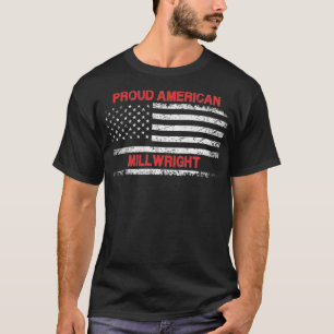 Proud American Patriotic USA Flag Gift Millwright T-Shirt