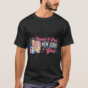 Proud &amp; Loud New Jersey Girl Proud American Wo T-Shirt