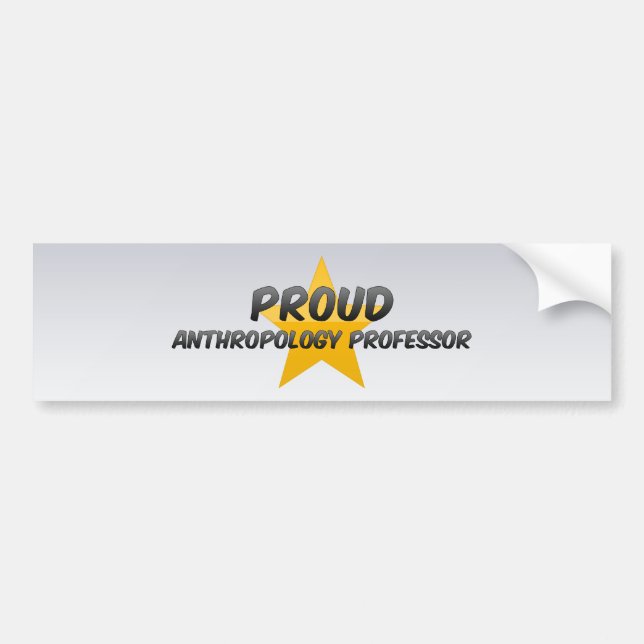 Proud Anthropology Professor Bumper Sticker (Front)
