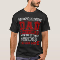 Proud Antiphospholipid Syndrome Dad I Raised Mine