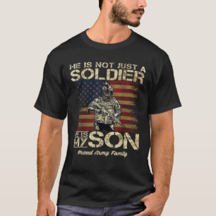 Proud Army Family He Is Not Just A Soldier He Is M T-Shirt