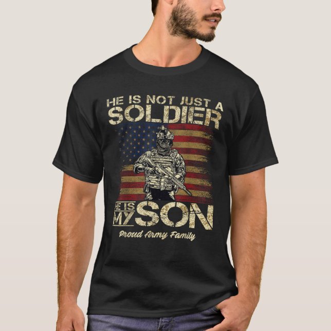 Proud Army Family He Is Not Just A Soldier He Is M T-Shirt (Front)