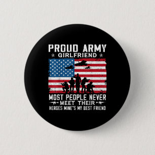 Proud Army Girlfriend Soldier Most People Never Me 6 Cm Round Badge
