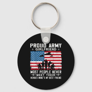 Proud Army Girlfriend Soldier Most People Never Me Key Ring