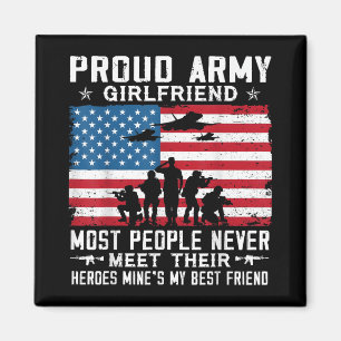Proud Army Girlfriend Soldier Most People Never Me Magnet