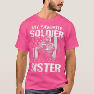 Proud Army Sister My Favourite Soldier Calls Me Si T-Shirt