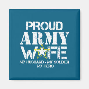 Proud army wife t for military wife my soldier my magnet