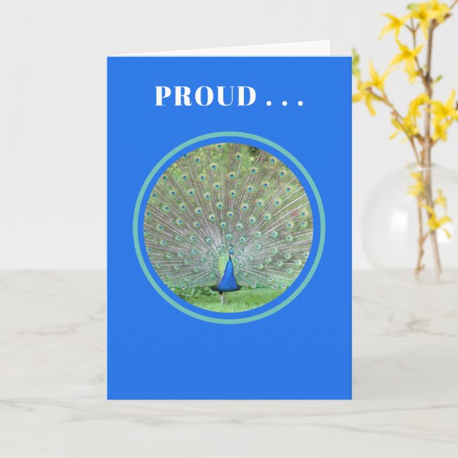 PROUD...as a peacock/customisable/congratulations Card (Yellow Flower)