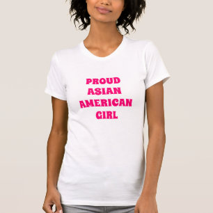 Proud Asian American Girl, hot pink T-Shirt