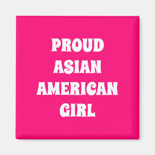 Proud Asian American Girl, hot pink white Magnet