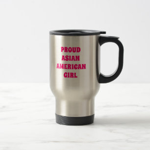 Proud Asian American Girl, Travel Mug