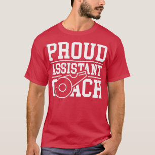 Proud Assistant Coach Coaching Trainer Instructor T-Shirt