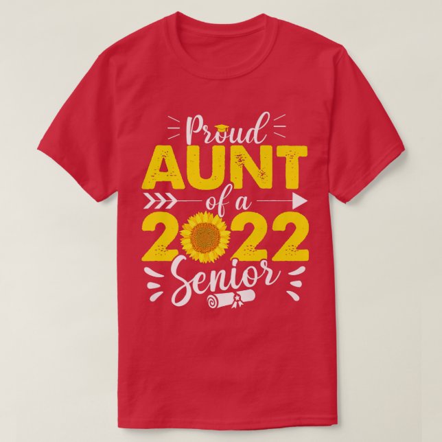 Proud Aunt Of A 2022 Senior Sunflower School Gradu T-Shirt (Design Front)
