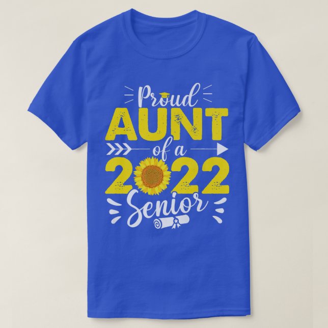 Proud Aunt Of A 2022 Senior Sunflower School Gradu T-Shirt (Design Front)